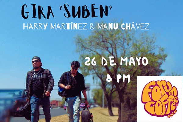 GIRA SUBEN: HARRY MARTÍNEZ & MANU CHAVEZ